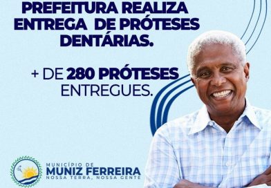 Muniz Ferreira: Prefeitura realiza entrega de próteses dentária